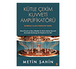K�tle �ekim Kuvveti Amplifikat�r� Cinius Yay�nlar�