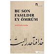 Bu Son Fas�ld�r Ey �mr�m Dergah Yay�nlar�