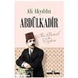 Abd�lkadir: Asi, Bencil ve �apk�n Tima� Tarih