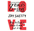 8 Rules Of Love: How To Find It, Keep It and Let It Go HarperCollins