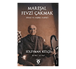 Mare�al Fevzi �akmak Siyasi ve Ki�isel Hayat� �kinci Kitap Dorlion Yay�nlar�