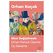 Okur De�i�tirmek: Orhan Pamuk �zerine �� Deneme Everest Yay�nlar�