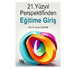 21. Y�zy�l Perspektifinden E�itime Giri� An� Yay�nc�l�k
