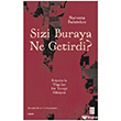 Sizi Buraya Ne Getirdi? Ketebe Yay�nlar�