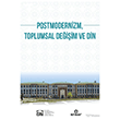 Postmodernizm, Toplumsal De�i�im ve Din Ensar Ne�riyat