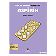 Kim, Ne Zaman �cat Etti? Aspirin T�B�TAK Yay�nlar�