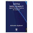 E�itim Nas�l Olmal�? E�itim Felsefesi �zerine Bir Deneme Dorlion Yay�nlar�