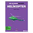 Kim, Ne Zaman �cat Etti? Helikopter T�B�TAK Yay�nlar�