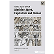 Machine, Work, Capitalism and Human Nika Yay�nevi