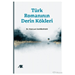 T�rk Roman�n�n Derin K�kleri  Akademik Kitaplar