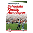 Sahadaki Kimlik: Amedspor �leti�im Yay�nevi