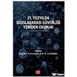 21. Y�zy�lda Uluslararas� G�venli�i Yeniden Okumak Nobel Bilimsel Eserler