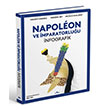 Napoleon ve �mparatorlu�u: �nfografik Kronik Kitap