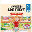 Where Are They? Happy Kids Stories 4 4. S�n�f �ngilizce Hikaye Mavi Kirpi Yay�nlar�