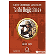 Tarihi De�i�tirmek - Atat�rk`�n �anakkale Sava�� Y�llar� Angora Kitaplar�