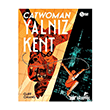 Catwoman - Yaln�z Kent �izgi D��ler Yay�nevi