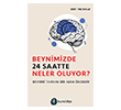 Beynimizde 24 Saatte Neler Oluyor? Kurald��� Yay�nevi