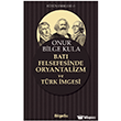 Bat� Felsefesinde Oryantalizm ve T�rk �mgesi BilgeSu Yay�nc�l�k