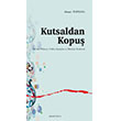 Kutsaldan Kopu� Ankara Okulu Yay�nlar�