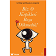 Biz O Kirpikleri Bo�a D�kmedik! Destek Yay�nlar�