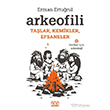 Arkeofili: Ta�lar, Kemikler, Efsaneler Mundi