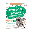 Uzayda Sesleri Duyabilir Misin? Ko� �niversitesi Yay�nlar�