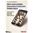 Dijital Medya �a��nda �ocuklarda ve Gen�lerde Zihinsel Sa�l�k The Kitap