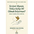 Seviyor Musun, Yoksa Sahip Mi Olmak �stiyorsun? G�ne� Kitabevleri Yay�nlar�