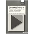 Theory and Practice In Visual Arts Education: Creativity, Perception, and Pedagogical Approaches E�itim Yay�nevi - Bilimsel Eserler