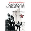 Ya�ayanlar�n Dilinden �anakkale Muharebeleri Orion Yay�nevi