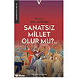 Sanats�z Bir Millet Olur Mu? Tarih Vakf� Yurt Yay�nlar�