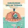Kabu�undan S�k�lan Tosba�a  Epona Kitap