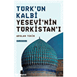 T�rk`�n Kalbi Yesevi`nin T�rkistan`� Bilgeo�uz Yay�nlar�