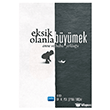 Eksik Olanla B�y�mek - Anne ve Baba Yoklu�u Nobel Akademik Yay�nc�l�k