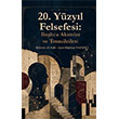 20. Y�zy�l Felsefesi: Ba�l�ca Ak�mlar ve Temsilcileri Akademisyen Kitabevi