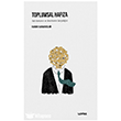 Toplumsal Haf�za- Hat�rlaman�n ve Unutman�n Sosyolojisi Loras Kitap