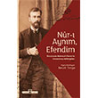 Nur� Ayn�m Efendim: Recaizadenin Unutulmu� Mektuplar� Tima� Tarih