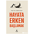 Hayata Erken Ba�lamak Hayat Yay�nlar�