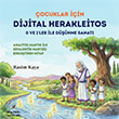 �ocuklar ��in Dijital Herakleitos Ak�l Fikir Yay�nlar�