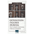 Opposition Figures During The Turkish National Struggle Period Ihlamur Akademi