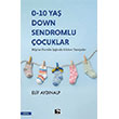 0 - 10 Ya� Down Sendromlu �ocuklar ��naralt� Yay�nlar�