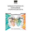 Cengiz Aytmatov un Eserlerinde �topya Ve Distopya Ihlamur Akademi