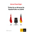 T�rkiye`de ve Almanya`da Siyasal K�lt�r ve Liderlik A��l�m Kitap