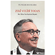 Zeki Velidi Togan - Bir Alim Tarih�inin Hayat� Tuncer Baykara Post Yay�nevi
