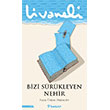 Bizi S�r�kleyen Nehir �nk�lap Kitabevi