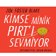 Kimse Minik P�rt� Sevmiyor Mart� �ocuk Yay�nlar�