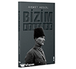 Bizim Atat�rk  Adil D�nya Yay�nevi