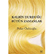 Kalbin Durdu�u B�t�n Zamanlar �thaki Yay�nlar�