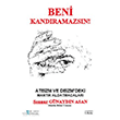 Beni Kand�ramazs�n! Bilimkent Yay�nlar�