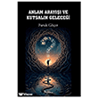 Anlam Aray��� ve Kutsal�n Gelece�i Bilgesina Yay�nlar�